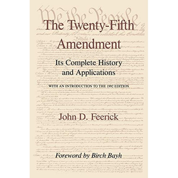 Pre-Owned The Twenty-Fifth Amendment: Its Complete History and Applications (Paperback) 0823213730 9780823213733