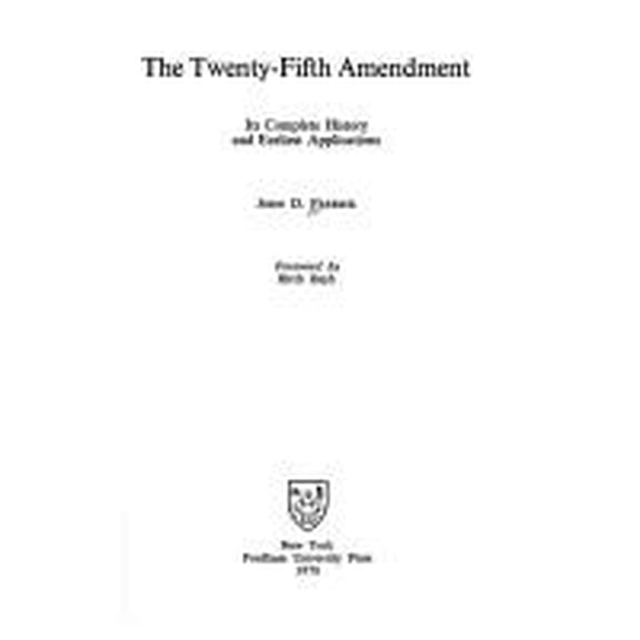 Pre-Owned The Twenty-Fifth Amendment : Its Complete History and Earliest Application 9780823209996 Used