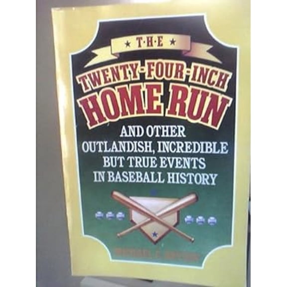 Pre-Owned The Twenty-Four-Inch Home Run (Paperback) 0809243415 9780809243419