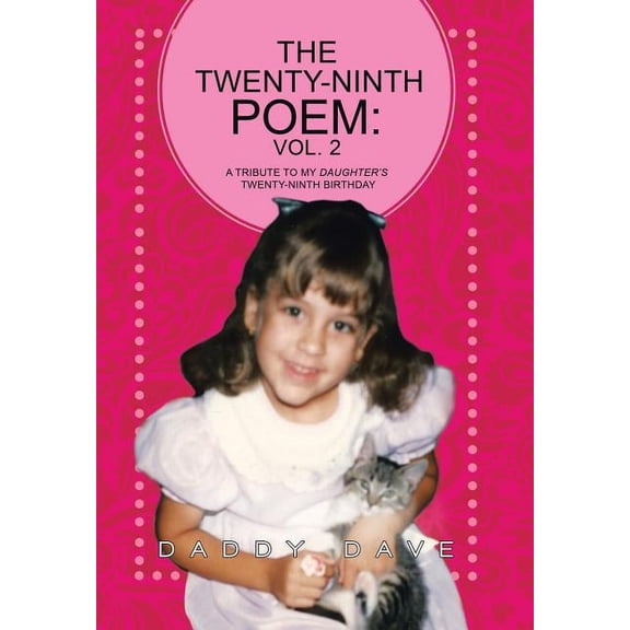 The Twenty-Ninth Poem : Vol. 2: A Tribute to My Daughter's Twenty-Ninth Birthday (Hardcover)