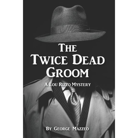 Lou Rizzo Mysteries: The Twice Dead Groom (Paperback)
