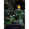 thumbnail image 1 of Pre-Owned The Twilight Garden: A Guide to Enjoying Your Garden in the Evening Hours (Hardcover) 1569765294 9781569765296, 1 of 1