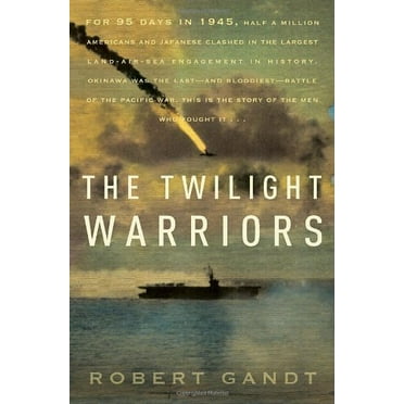 Pre-Owned The Twilight Warriors: The Deadliest Naval Battle of World War II and the Men Who Fought It Paperback