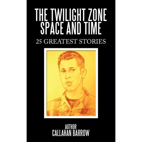 The Twilight Zone Space and Time: 25 Greatest Stories, (Paperback)