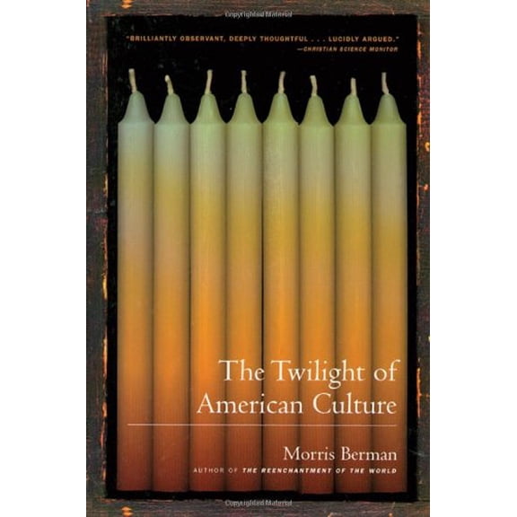 Pre-Owned The Twilight of American Culture (Paperback) 039332169X 9780393321692
