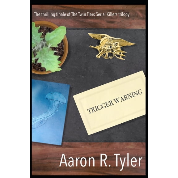 The Twin Tiers Serial Killers: Trigger Warning: Book Three of The Twin Tiers Serial Killers trilogy (Paperback)