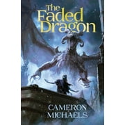 CAMERON MICHAELS The Twin Worlds Saga: The Faded Dragon (Series #1) (Paperback)