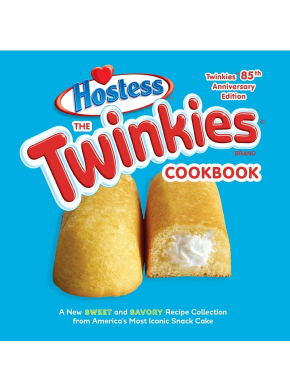 Pre-Owned The Twinkies Cookbook, Twinkies 85th Anniversary Edition: A New Sweet and Savory Recipe Collection from America's Most Iconic Snack Cake (Hardcover) 1607747715 9781607747710