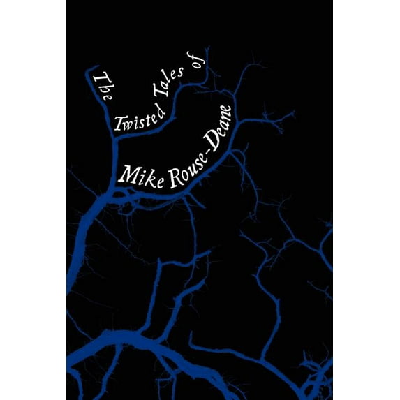 The Twisted Tales of Mike Rouse-Deane (Paperback)
