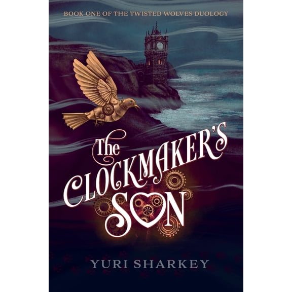 The Twisted Wolves Duology The Clockmaker's Son: A Dark Fantasy, Book 1, (Paperback)