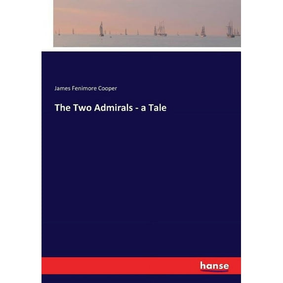 The Two Admirals - a Tale, (Paperback)