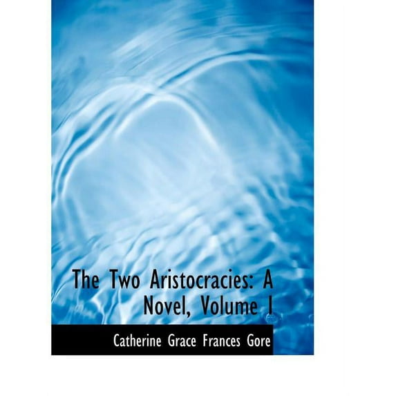 The Two Aristocracies : A Novel, Volume I (Large Print Edition) (Paperback)