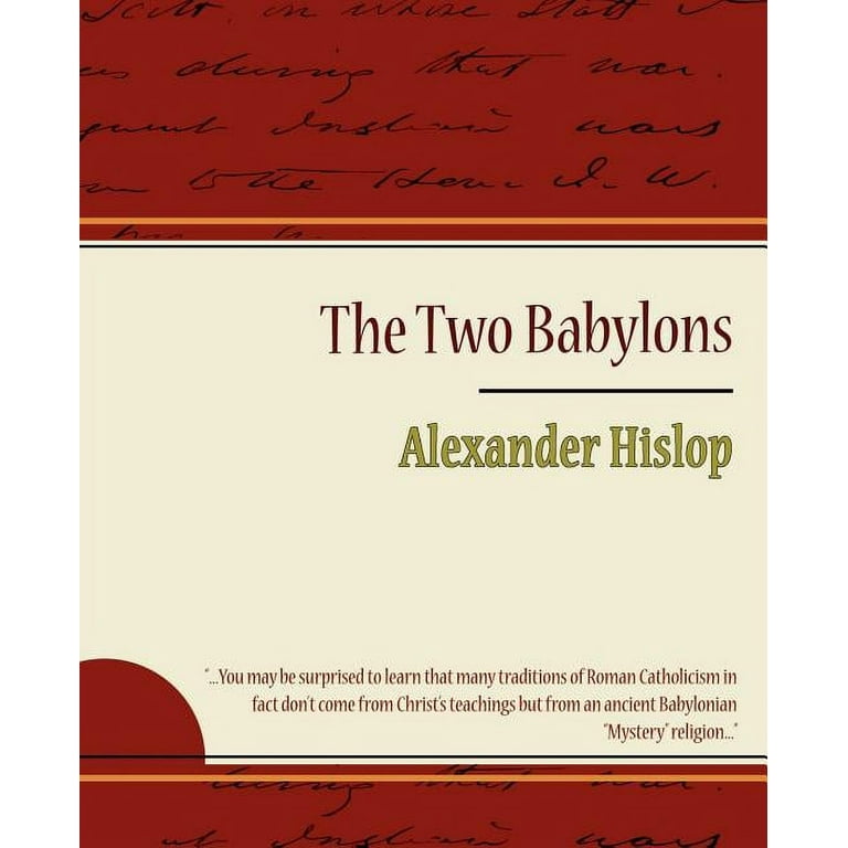 洋書 The Two Babylons by Hislop The Two Babylons or The Papal Worship: Proved to be the
