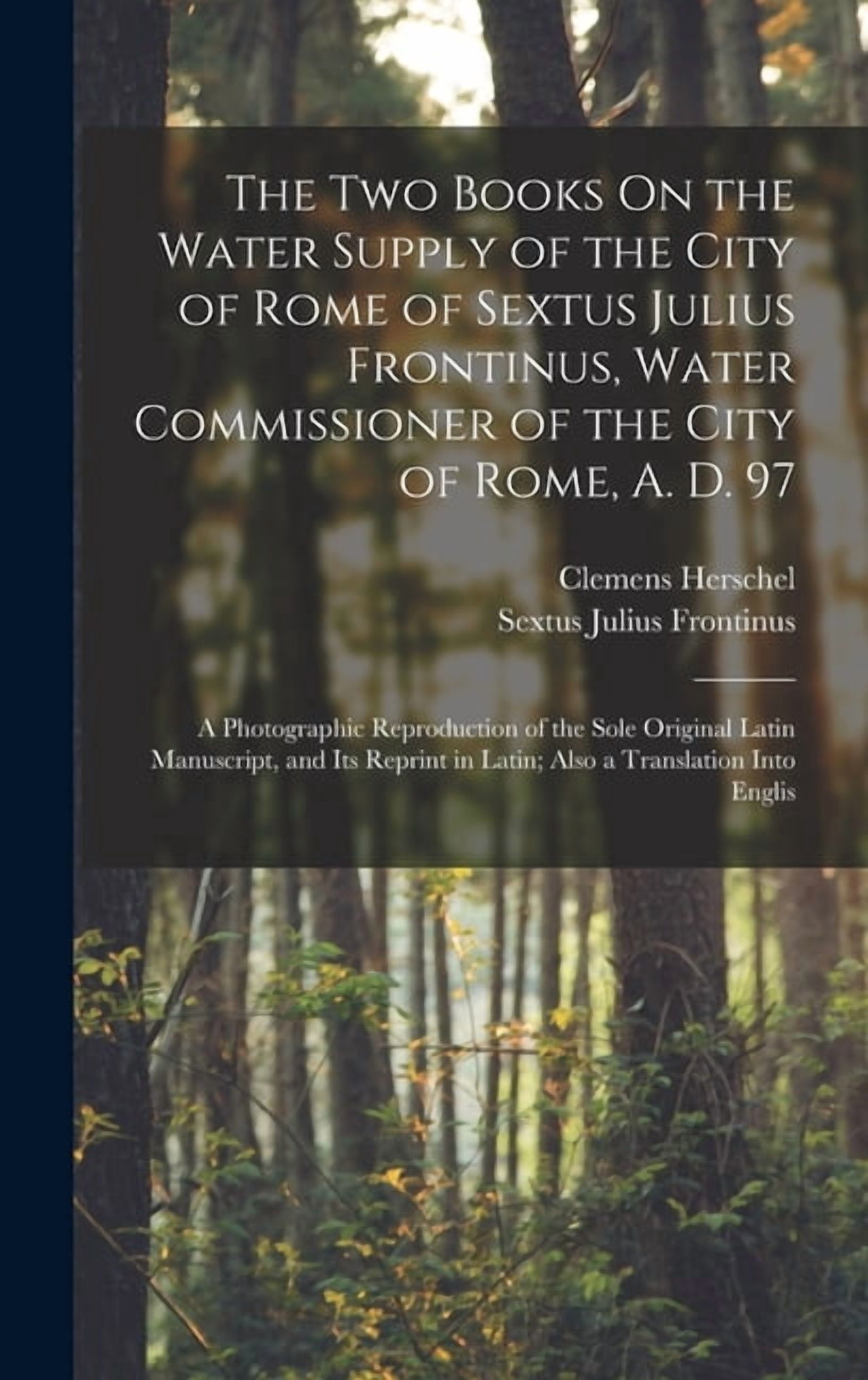 2 Waters Rome The Two Books On the Water Supply of the City of Rome of Sextus Julius ...