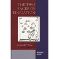 thumbnail image 1 of The Two Faces of Education: An Insider's View of School Reform, (Paperback), 1 of 1