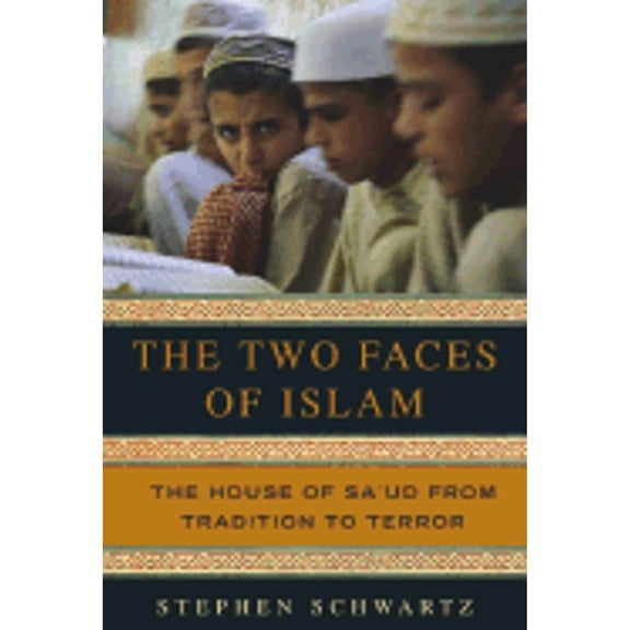 Pre-Owned The Two Faces of Islam: The House of Sa'ud from Tradition to Terror (Hardcover) 0385506929 9780385506922