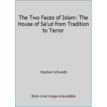 Pre-Owned The Two Faces of Islam: The House of Sa'ud from Tradition to Terror (Hardcover) 0385506929 9780385506922