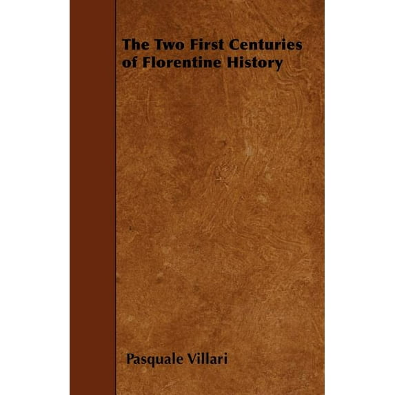 The Two First Centuries of Florentine History (Paperback)