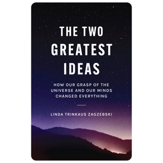 Pre-Owned The Two Greatest Ideas: How Our Grasp of the Universe and Our Minds Changed Everything (Hardcover) 0691199612 9780691199610