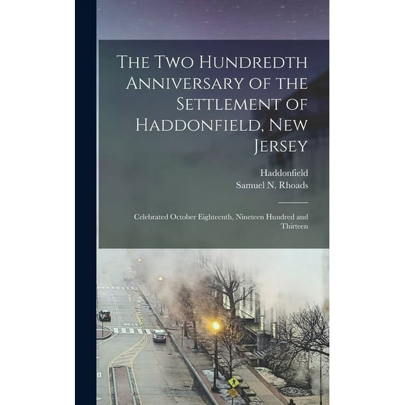 The Two Hundredth Anniversary Of The Settlement Of Haddonfield, New Jersey