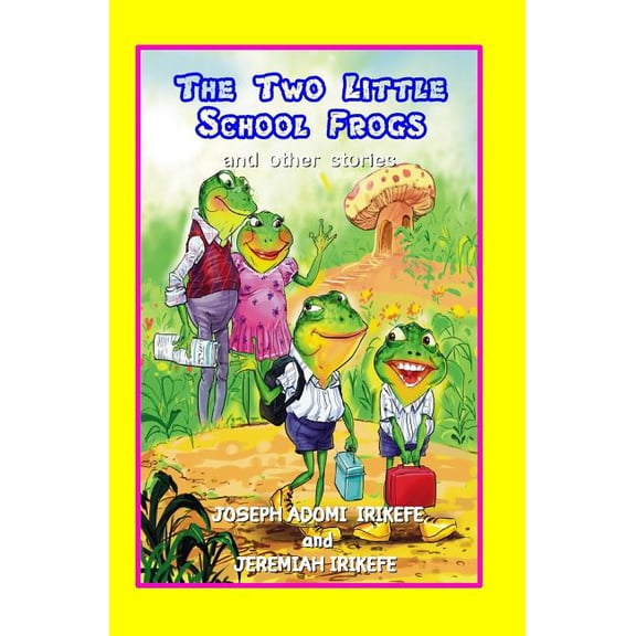 The Two Little School Frogs and Other Stories, (Paperback)