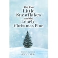 thumbnail image 1 of The Two Little Snowflakes and the Lonely Christmas Pine, (Paperback), 1 of 1