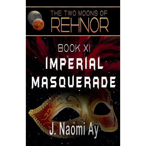 The Two Moons of Rehnor Imperial Masquerade, Book 11, (Paperback)
