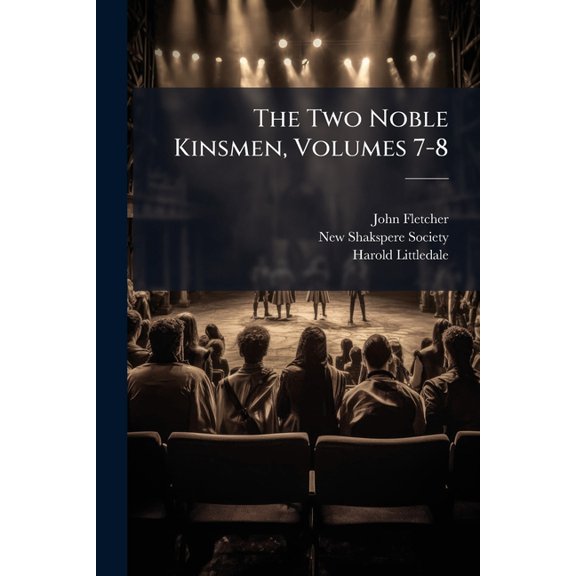 The Two Noble Kinsmen, Volumes 7-8 (Paperback)