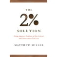 thumbnail image 1 of Pre-Owned The Two Percent Solution: Fixing America's Problems In Ways Liberals And Conservatives Can Love (Hardcover) 1586481584 9781586481582, 1 of 1