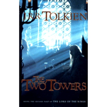 The Two Towers: Being the Second Part of the Lord of the Rings (Hardcover) by J R R Tolkien