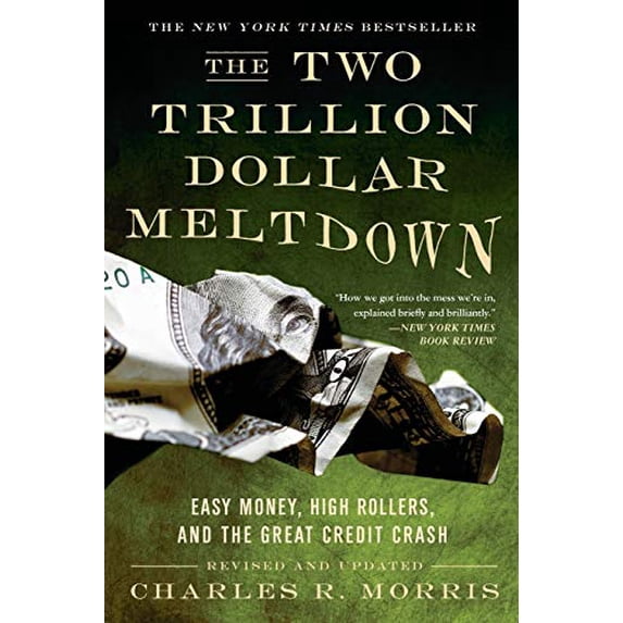Pre-Owned The Two Trillion Dollar Meltdown: Easy Money, High Rollers, and the Great Credit Crash (Paperback) 1586486918 9781586486914