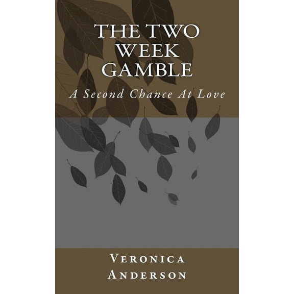 The Two Week Gamble : A Second Chance At Love (Paperback)