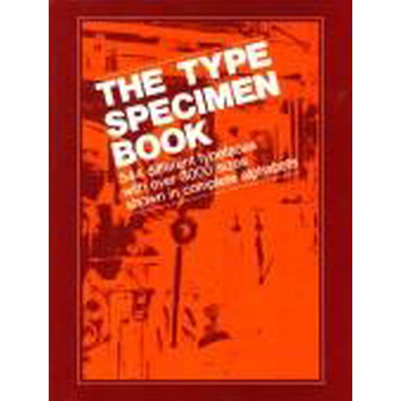 Pre-Owned The Type Specimen Book; 544 Different Typefaces With over 3000 Sizes Shown in Complete Alphabets (Paperback) 0442279159 9780442279158