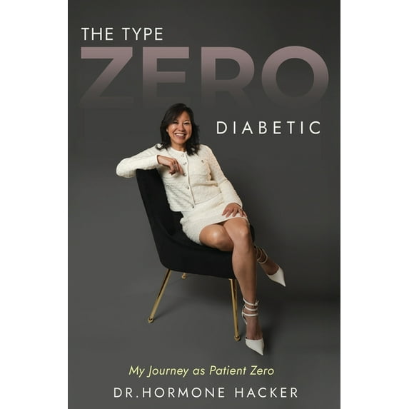 The Type Zero Diabetic: My Journey as Patient Zero, (Paperback)