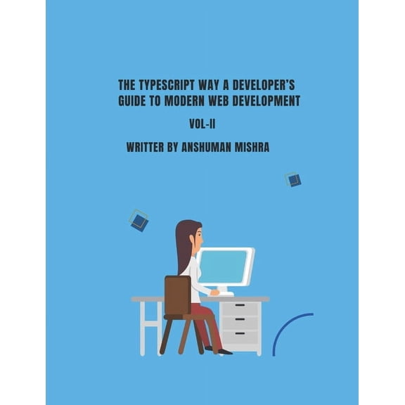 Web Programming The TypeScript Way: A Developer's Guide to Modern Web Development VOL-II, (Paperback)