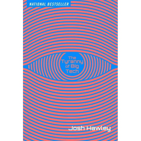 The Tyranny of Big Tech, (Paperback)