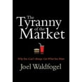 thumbnail image 1 of The Tyranny of the Market (Hardcover), 1 of 1