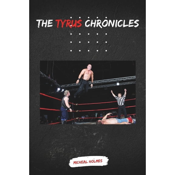 The Tyrus Chronicles (Paperback)