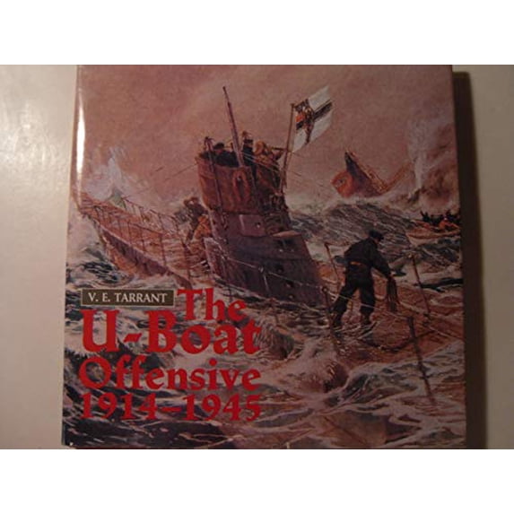 Pre-Owned The U-Boat Offensive 1914-1945 (Hardcover) 087021764X 9780870217647
