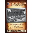 thumbnail image 1 of The U.S. Cavalry - Time of Transition, 1938-1944: Horses to Mechanization, 1 of 1
