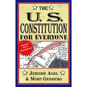 JEROME B AGEL; MORT GERBERG The U.S. Constitution for Everyone : Features All 27 Amendments (Paperback)