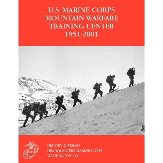 The U.S. Marine Corps Mountain Warfare Training Center 1951-2001 (Paperback)