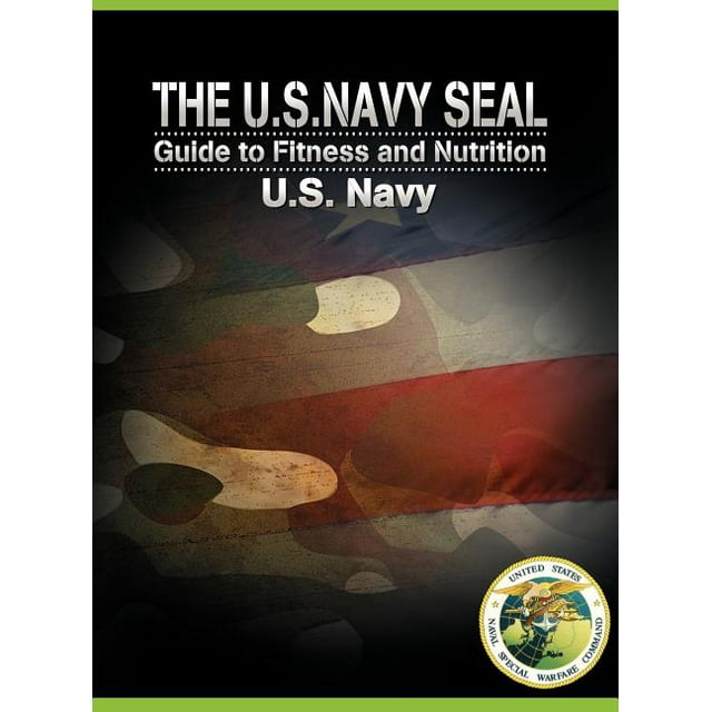 The U.S. Navy Seal Guide to Fitness and Nutrition (Hardcover)
