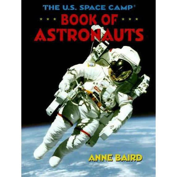 Pre-Owned The U.S. Space Camp Book of Astronauts (Hardcover) 0688122264 9780688122263