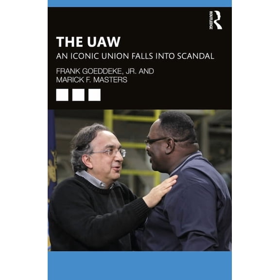 The UAW: An Iconic Union Falls Into Scandal, (Paperback)