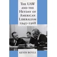 thumbnail image 1 of The UAW and the Heyday of American Liberalism, 1945 1968, (Hardcover), 1 of 1