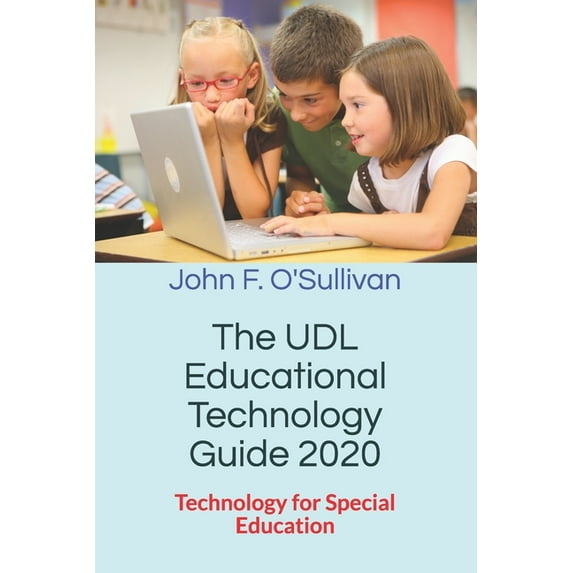 The UDL Educational Technology Guide 2020: Technology for Special Education, (Paperback)