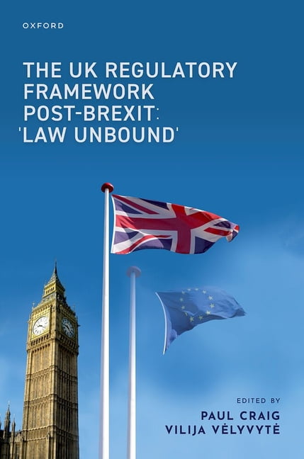 The UK Regulatory Framework Post-Brexit: 'Law Unbound', (Hardcover)