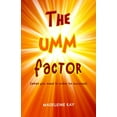 thumbnail image 1 of The UMM Factor: (what you need in order to succeed) (Paperback) by Madeleine Kay, 1 of 1
