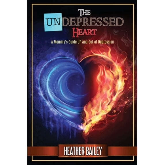 The UNdepressed Heart: A Mommy's Guide UP and Out of Depression, (Paperback)